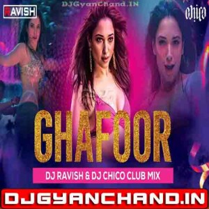 Ghafoor Club Mix (The Bads Of Bollywood 2025 - Aryan Tamannaah) - DJ Ravish x DJ Chico